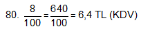 İlk önce 80 TL'nin %8 Kdv sini hesaplayalım.